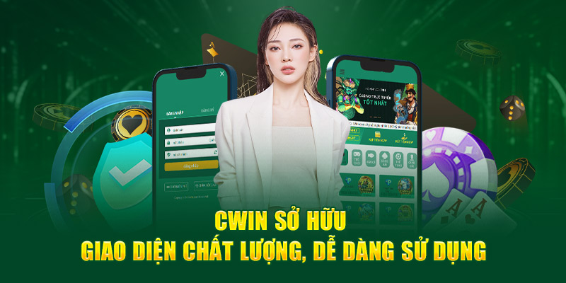 Cwin sở hữu giao diện chất lượng, dễ dàng sử dụng